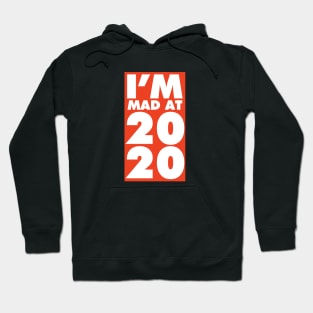 I'm mad at 2020 Hoodie